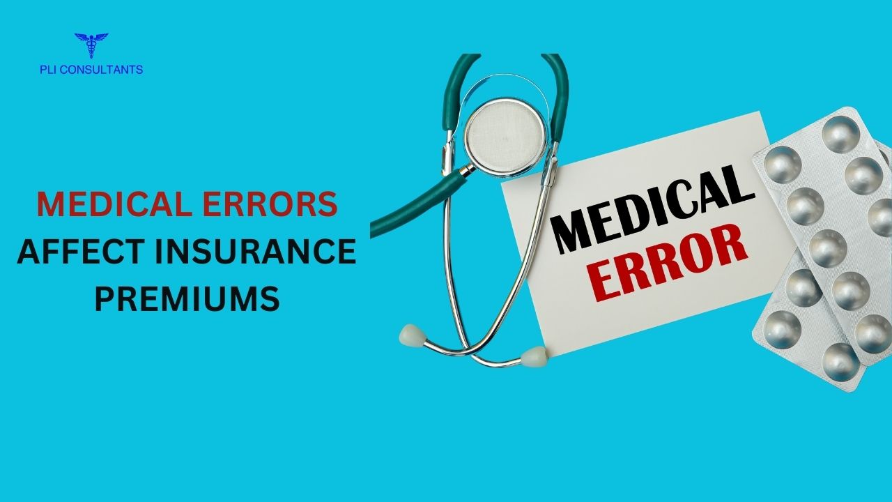 How Medical Errors Affect Insurance Premiums and Ways to Reduce the Risk?