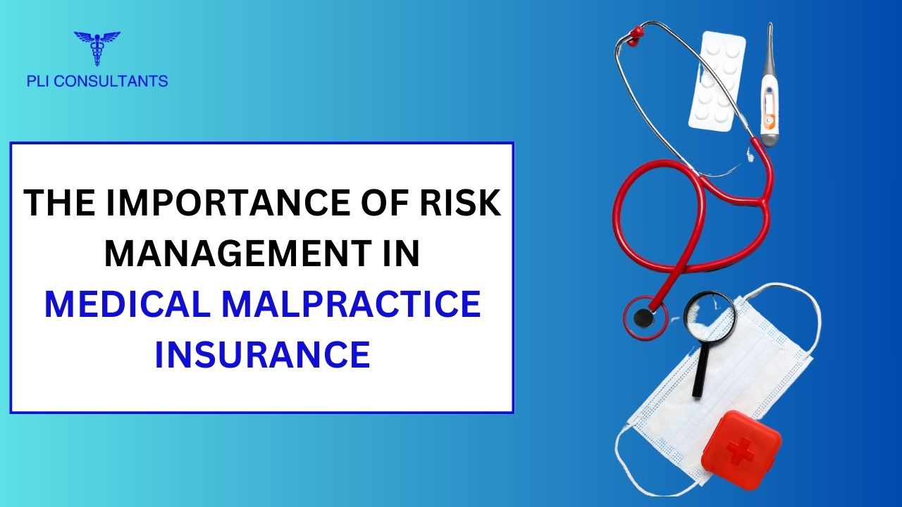 The Importance of Risk Management in Medical Malpractice Insurance